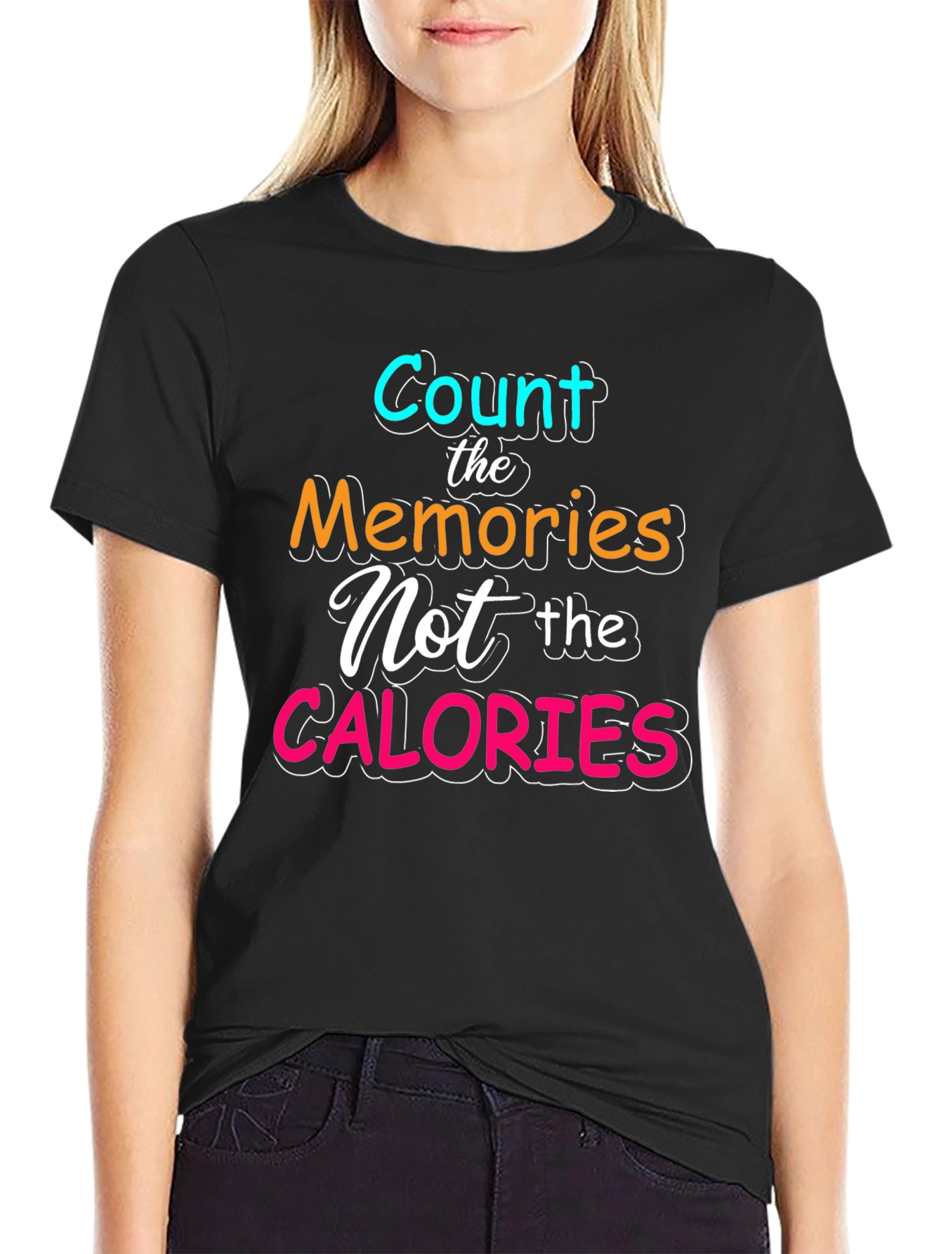 Count Memories Not Calories Tee