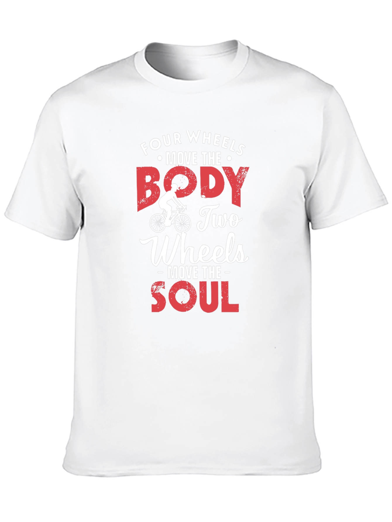 Four Wheels Move The Body T-Shirt