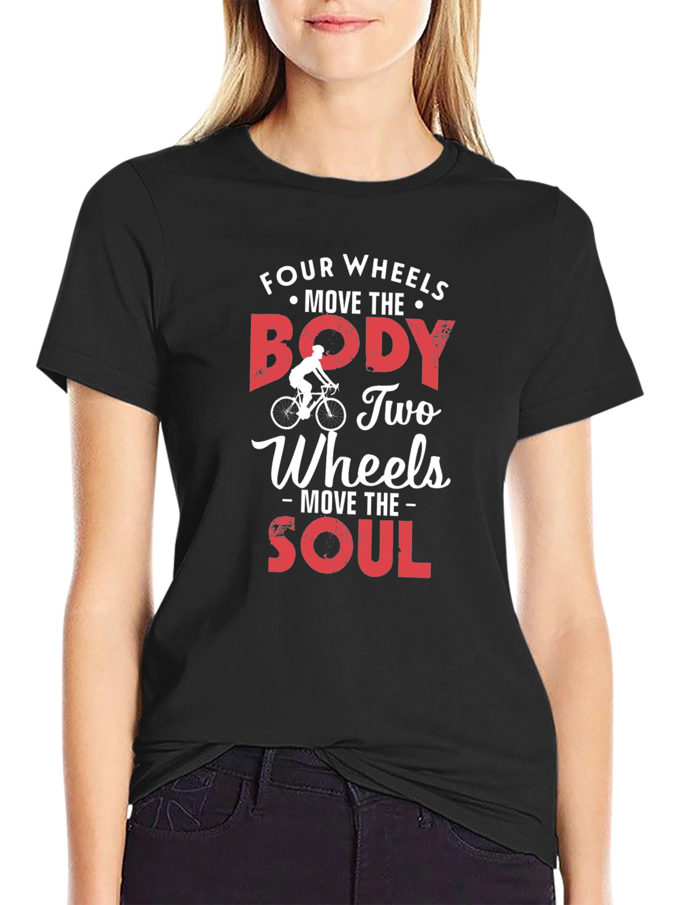 Four Wheels Move The Body T-Shirt