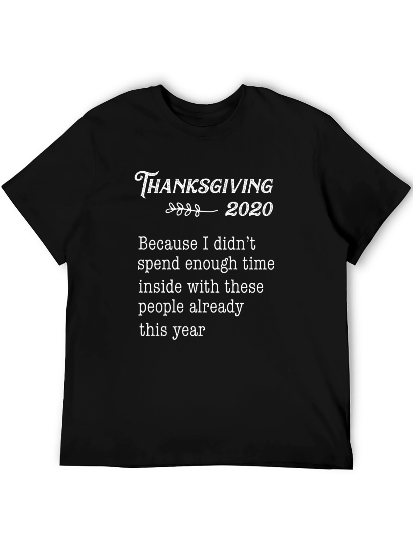 Thanksgiving 2020 Sarcastic Humor T-Shirt