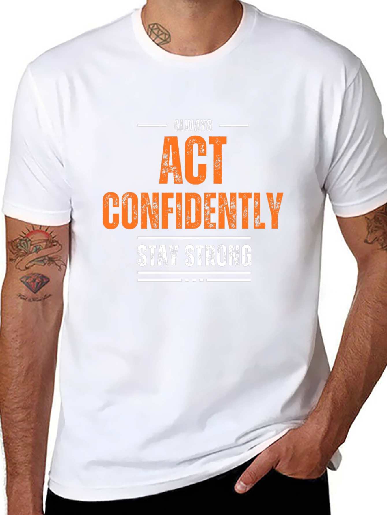 Always Act Confidently T-Shirt - Stay Strong