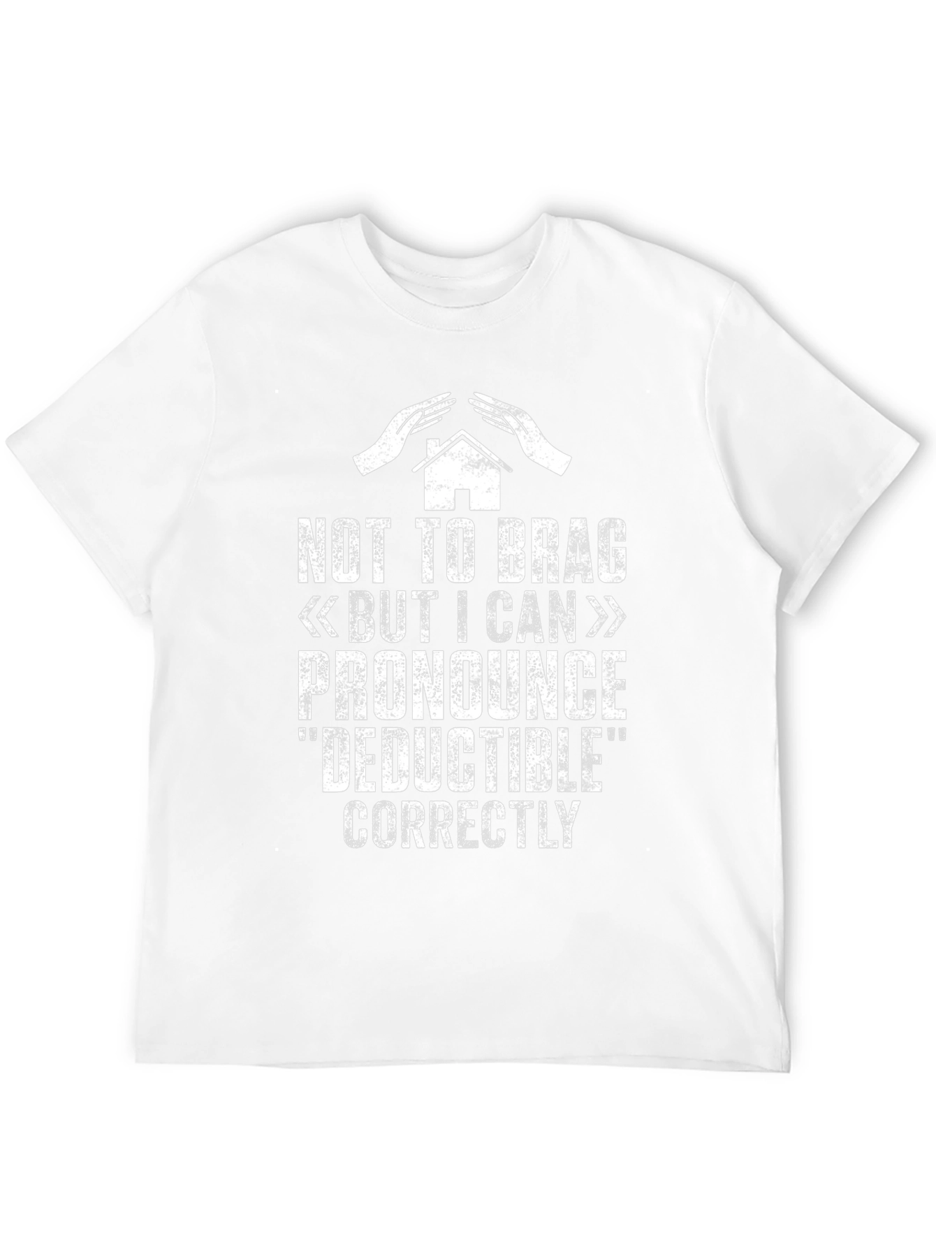 Deductible Humor T-Shirt - I Can Pronounce It