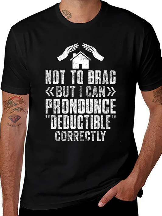 Deductible Humor T-Shirt - I Can Pronounce It