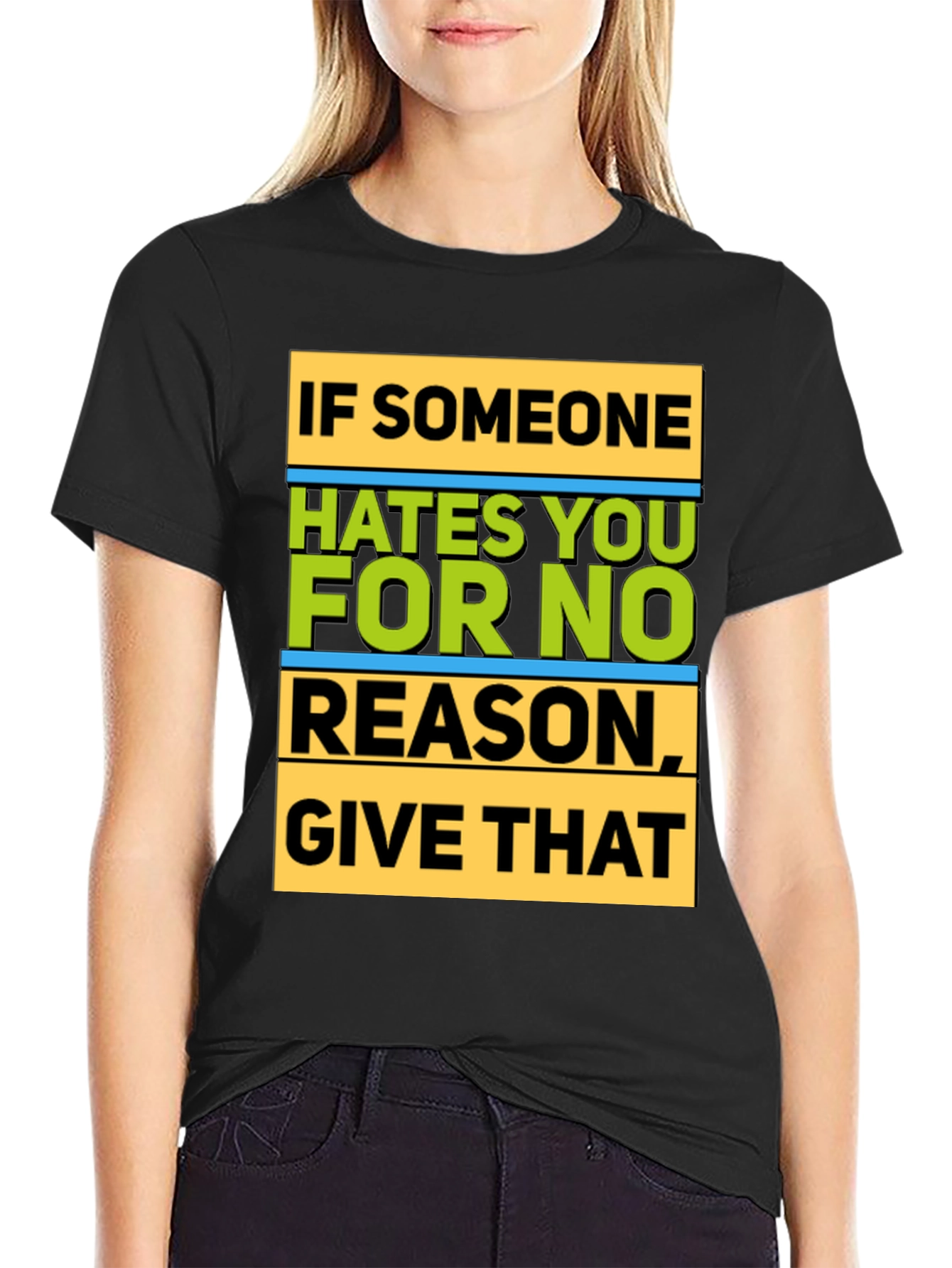 Humorous Graphic T-Shirt - If Someone Hates You...