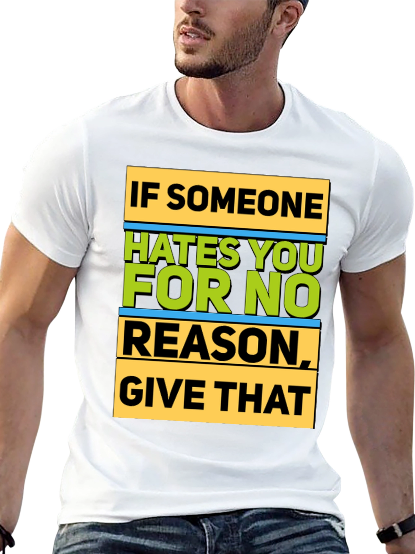 Humorous Graphic T-Shirt - If Someone Hates You...