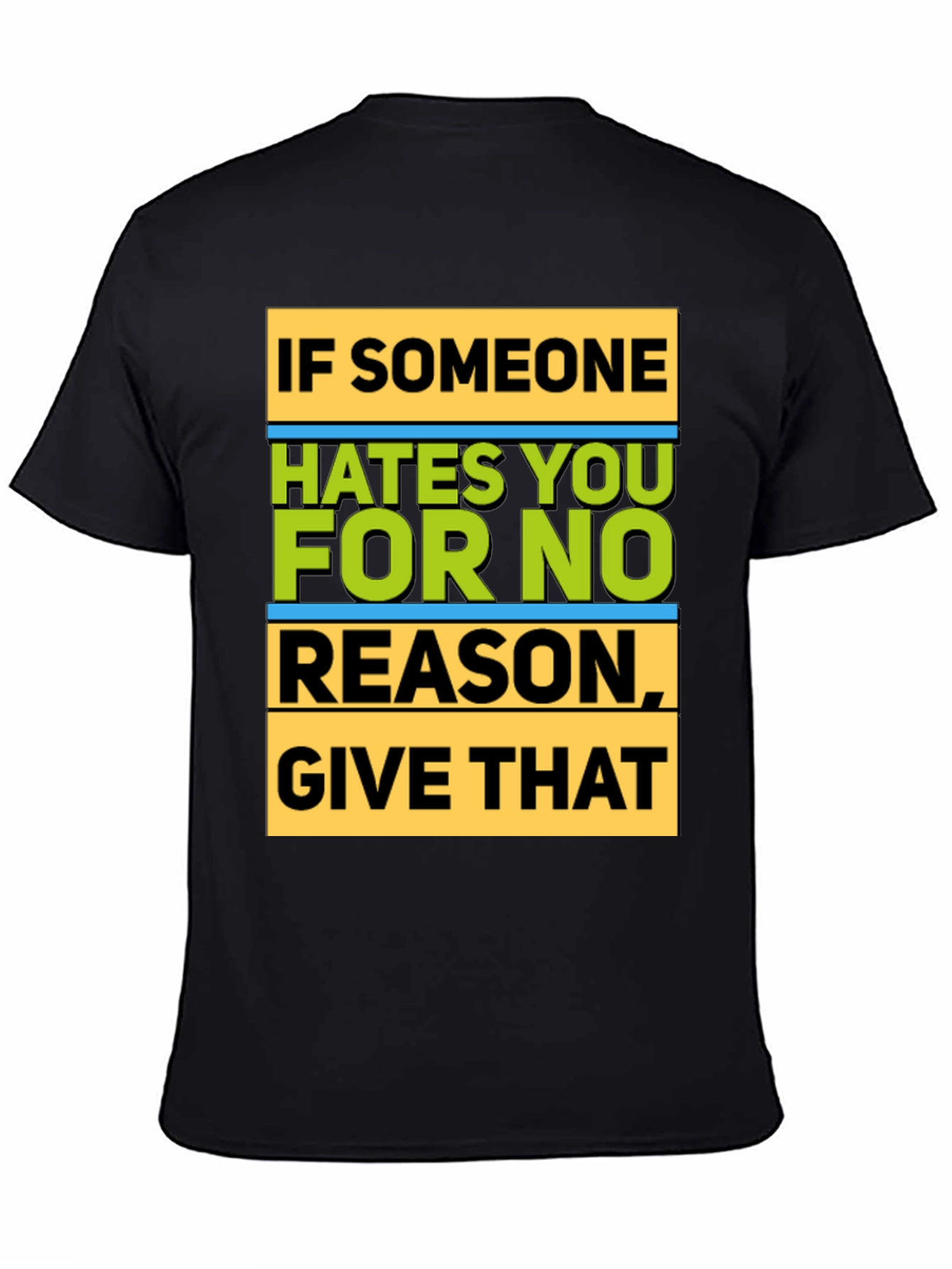 Humorous Graphic T-Shirt - If Someone Hates You...