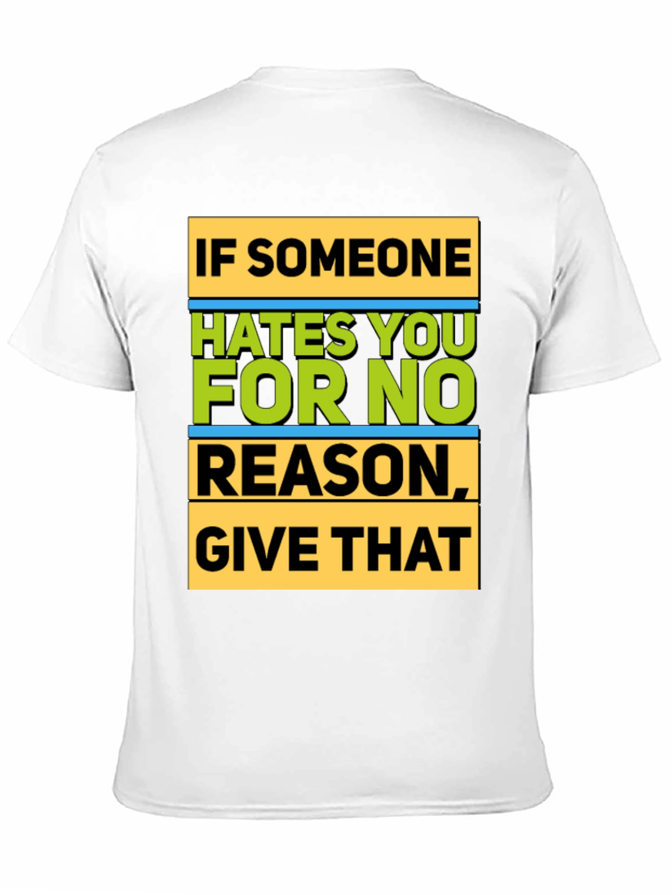 Humorous Graphic T-Shirt - If Someone Hates You...