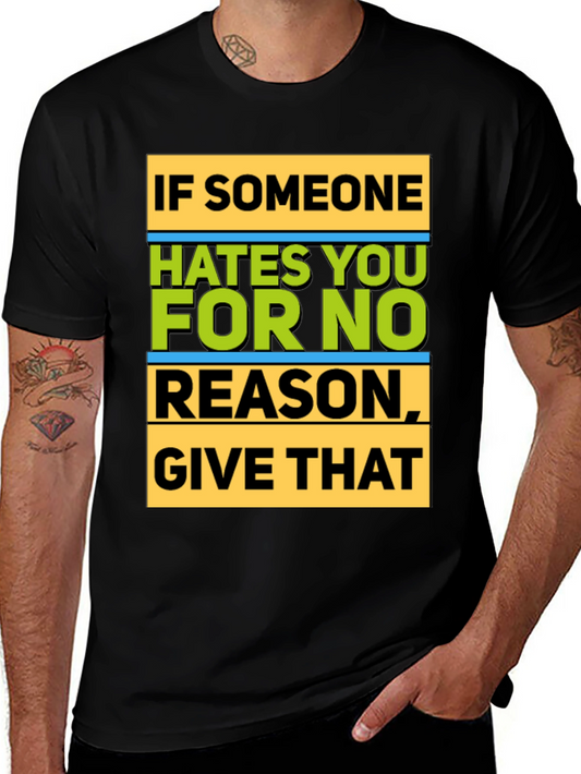 Humorous Graphic T-Shirt - If Someone Hates You...