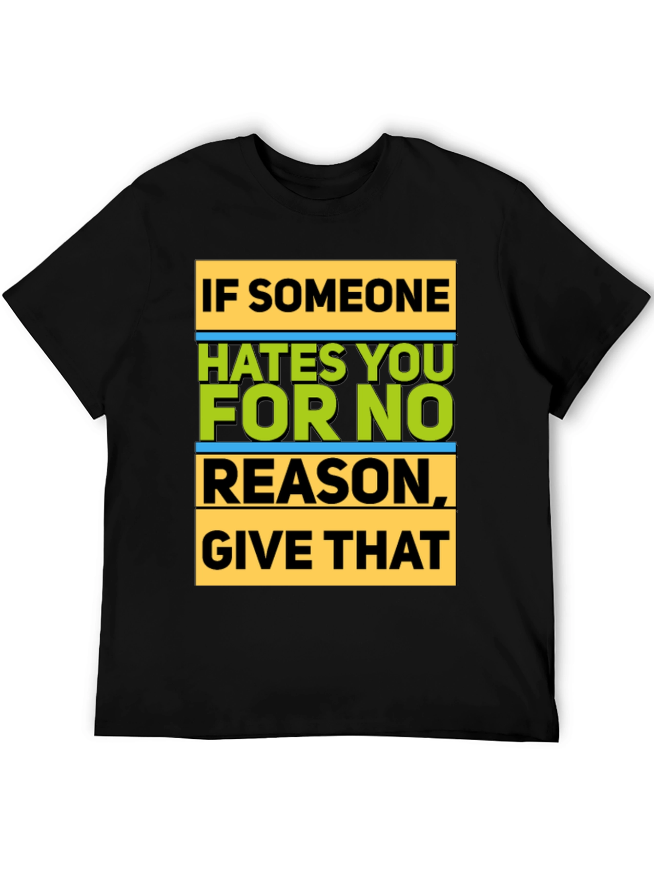 Humorous Graphic T-Shirt - If Someone Hates You...