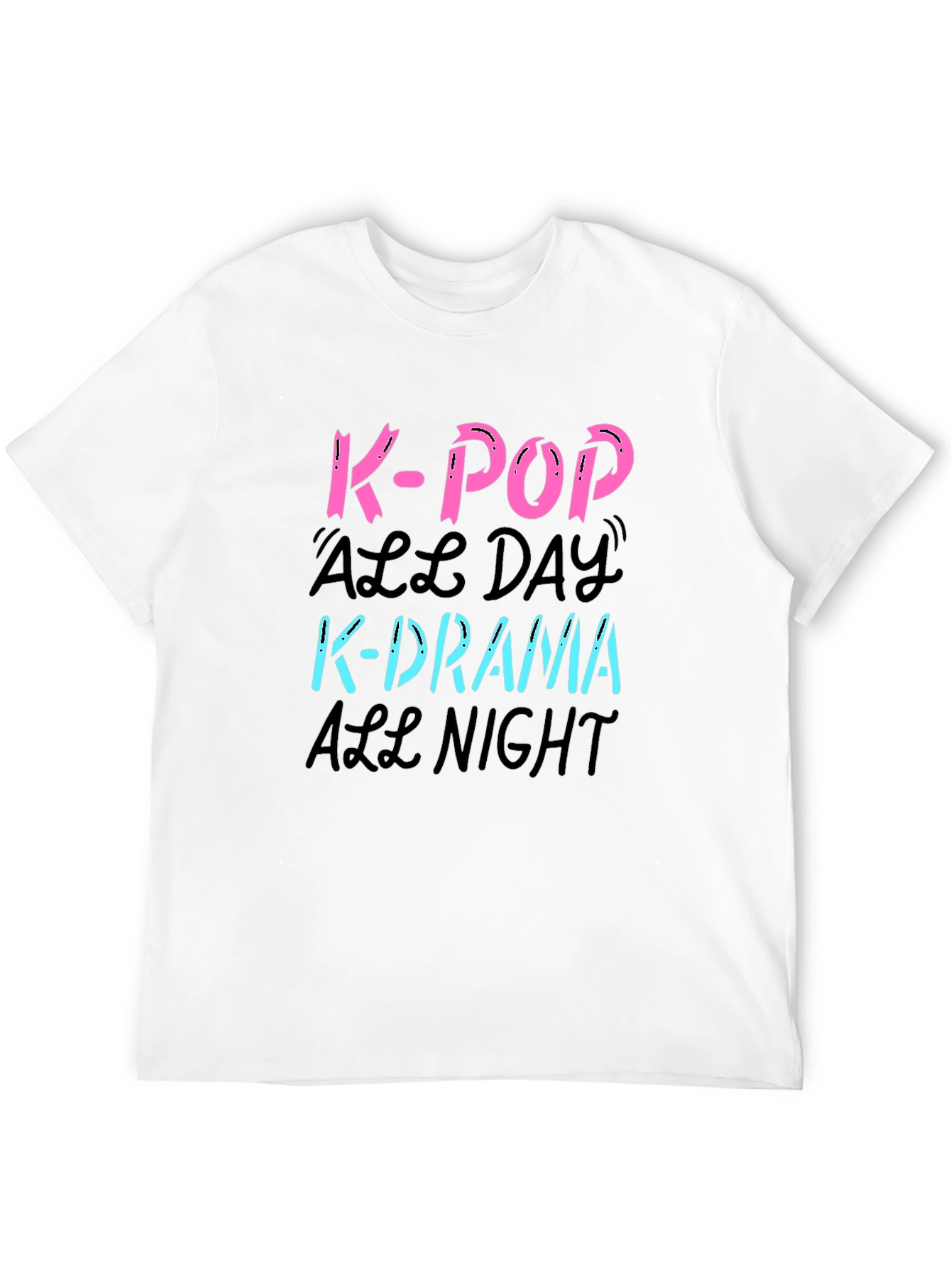 K-Pop All Day K-Drama All Night Graphic T-Shirt