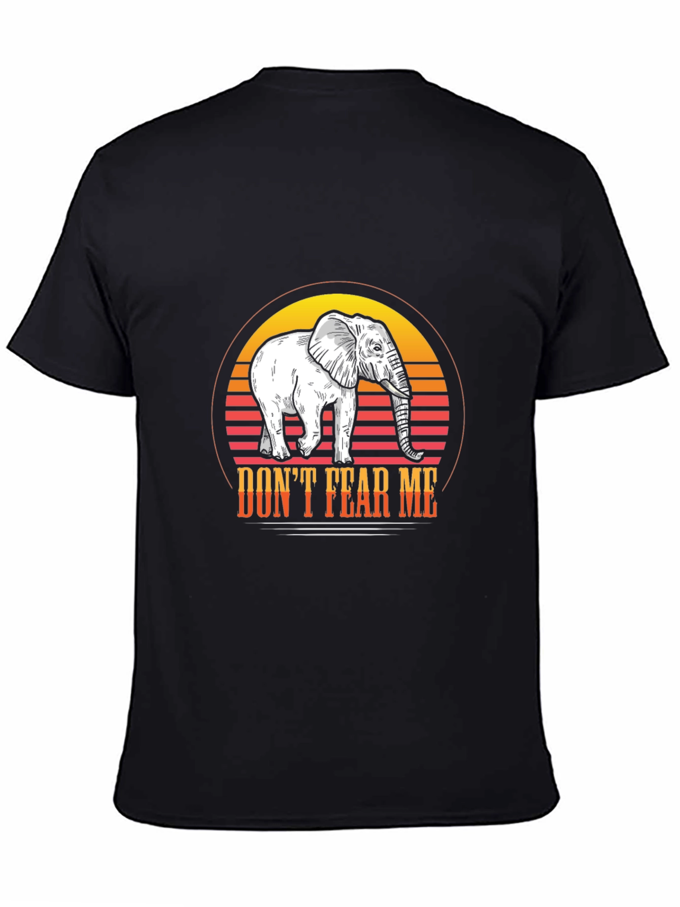 Dont Fear Me Elephant Graphic Tee