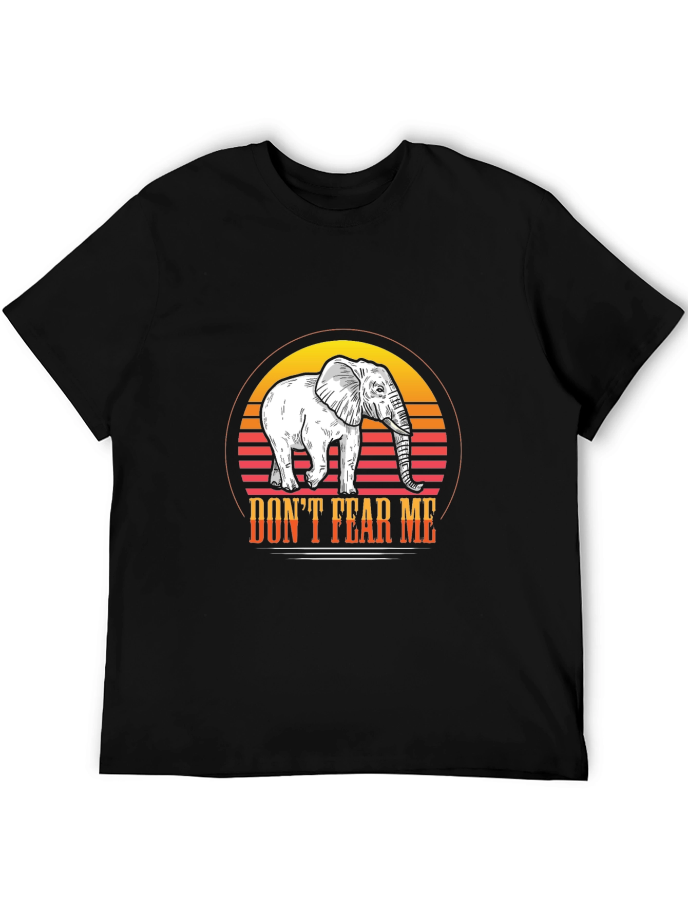 Dont Fear Me Elephant Graphic Tee