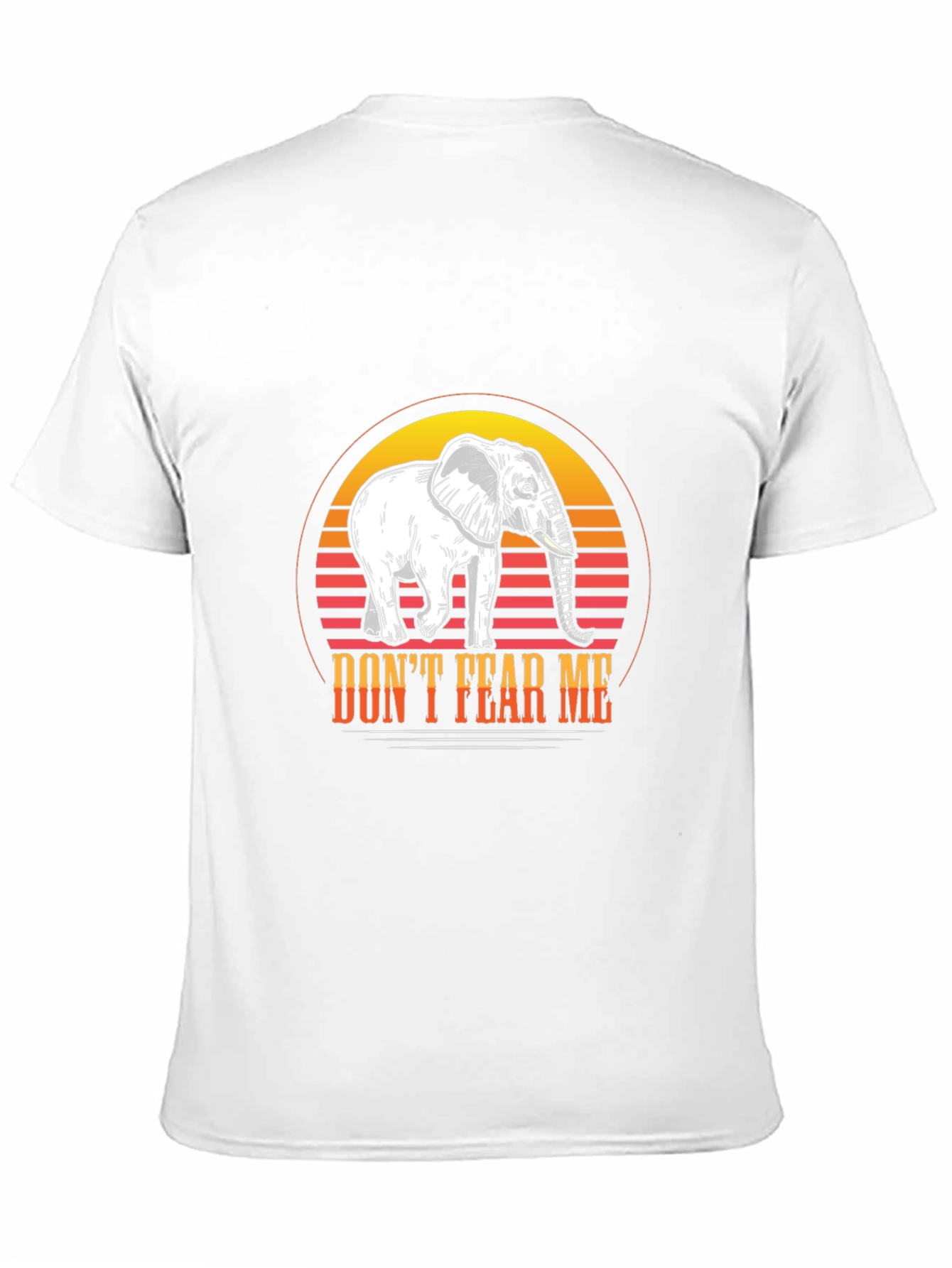 Dont Fear Me Elephant Graphic Tee