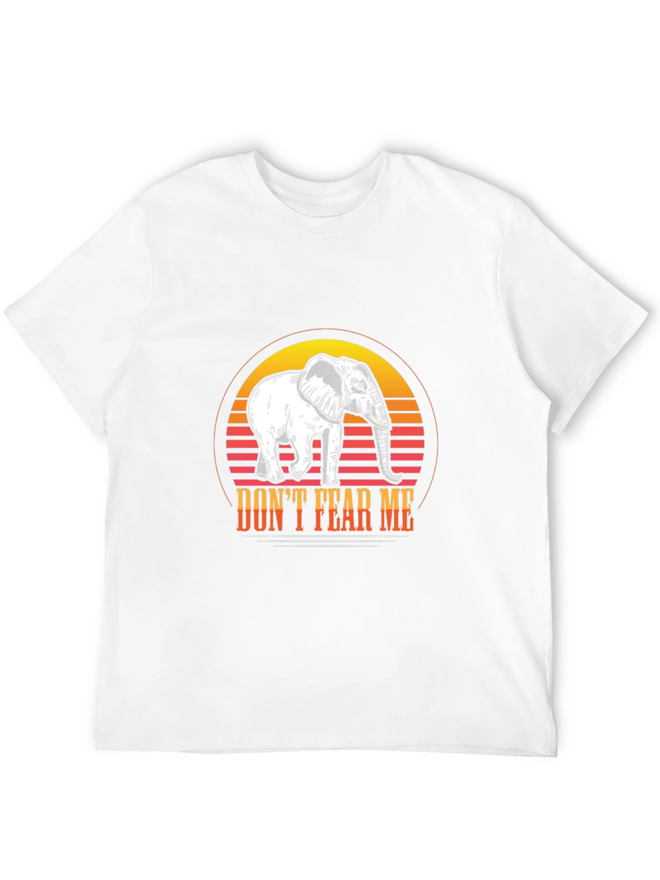 Dont Fear Me Elephant Graphic Tee