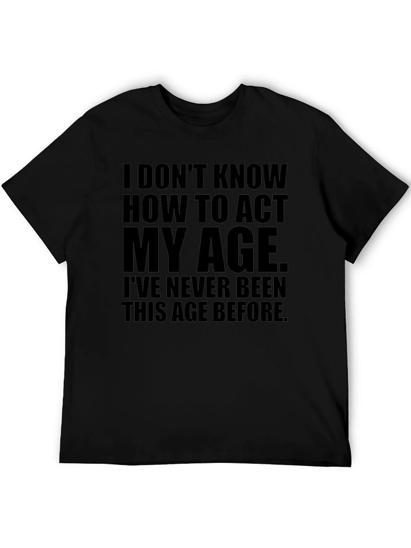Funny Act My Age Graphic T-Shirt