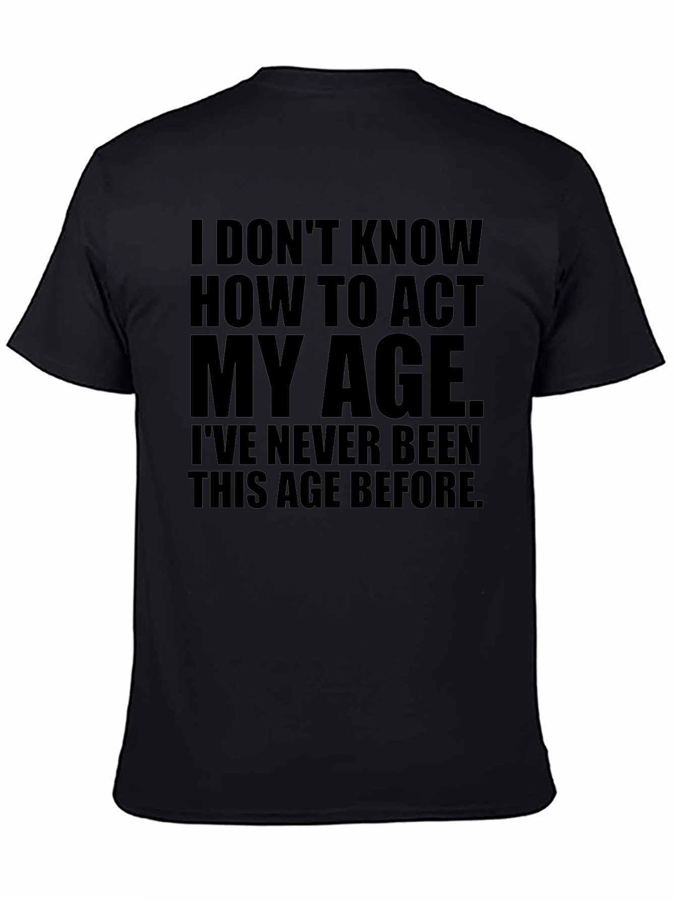 Funny Act My Age Graphic T-Shirt