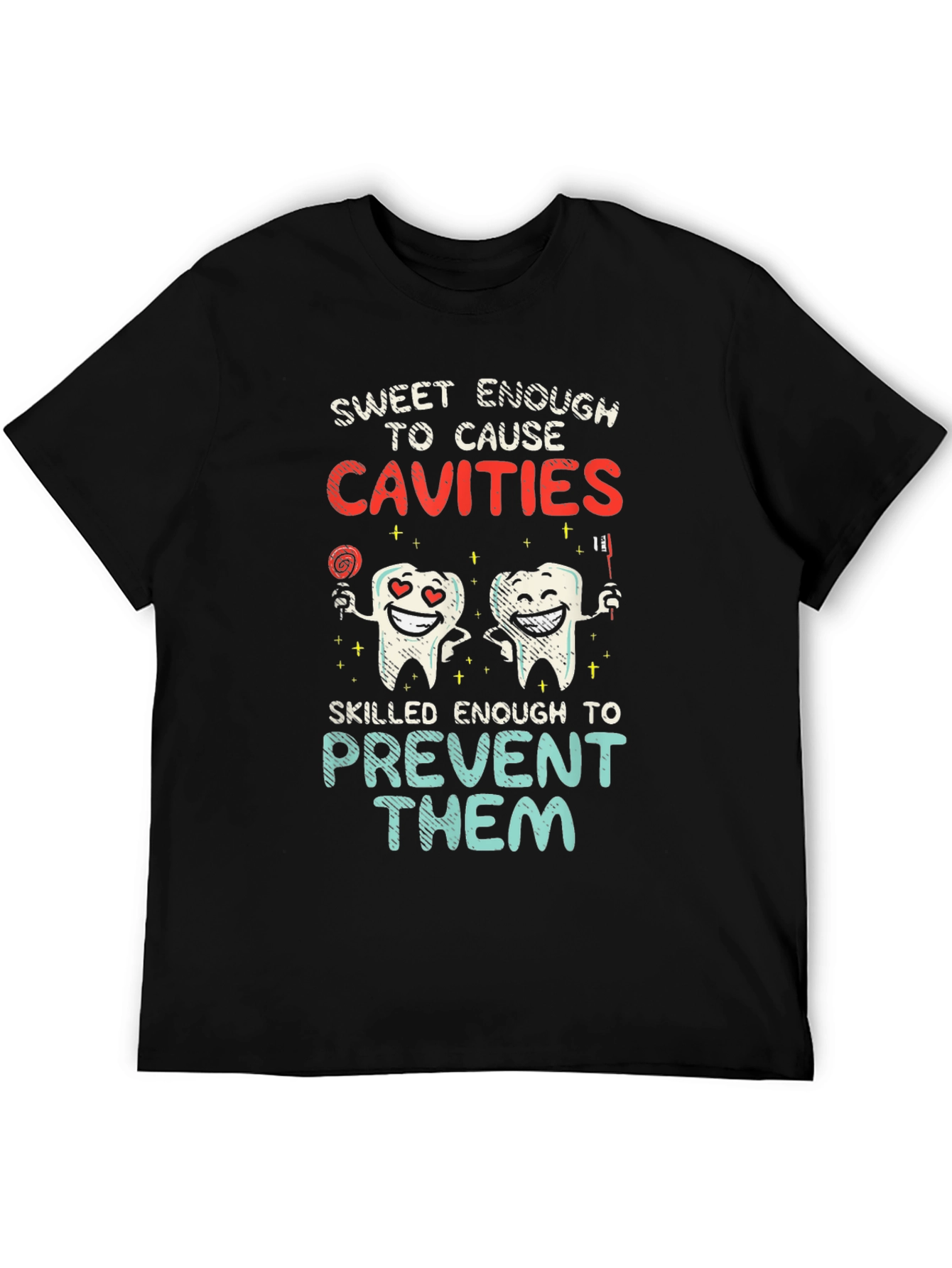 Sweet Enough to Cause Cavities T-Shirt