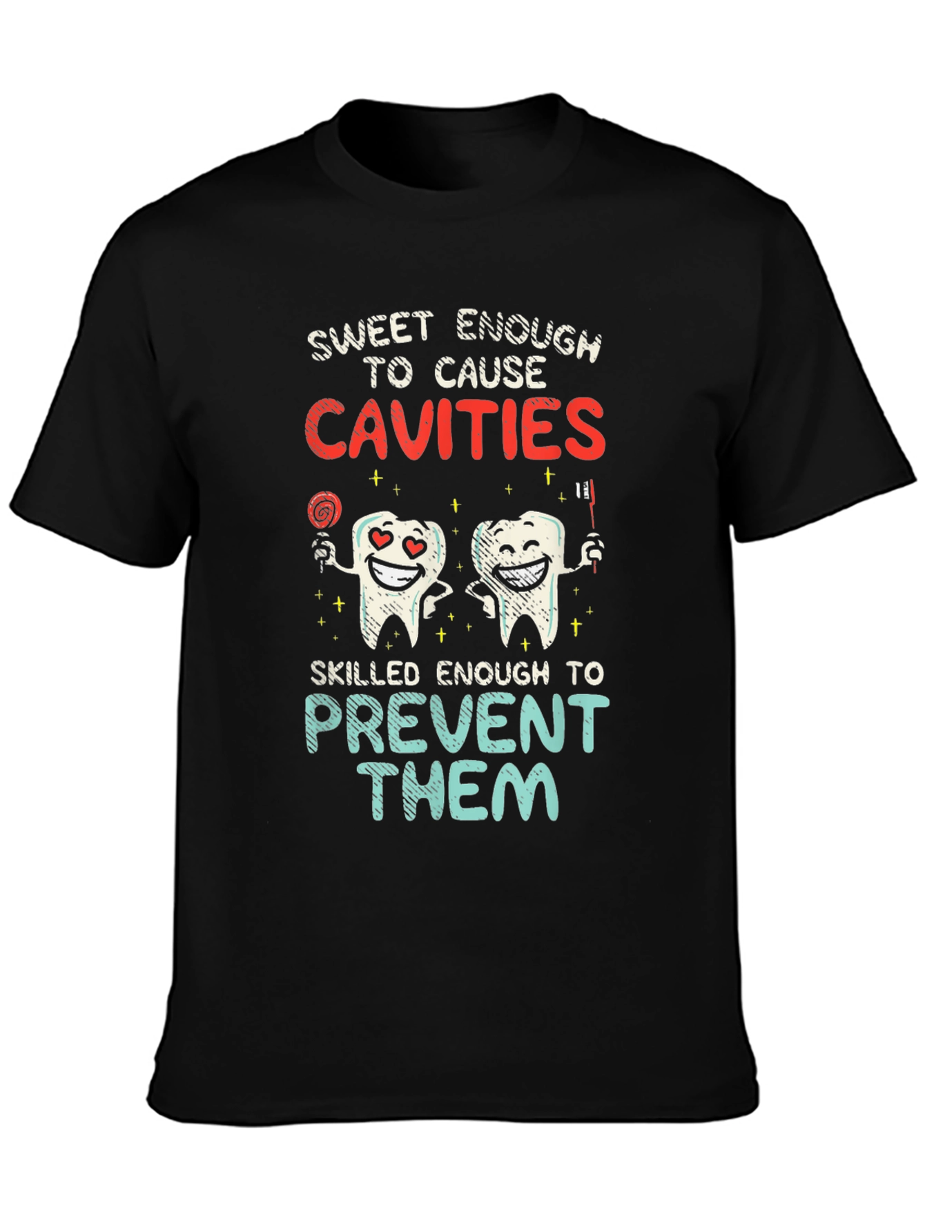 Sweet Enough to Cause Cavities T-Shirt