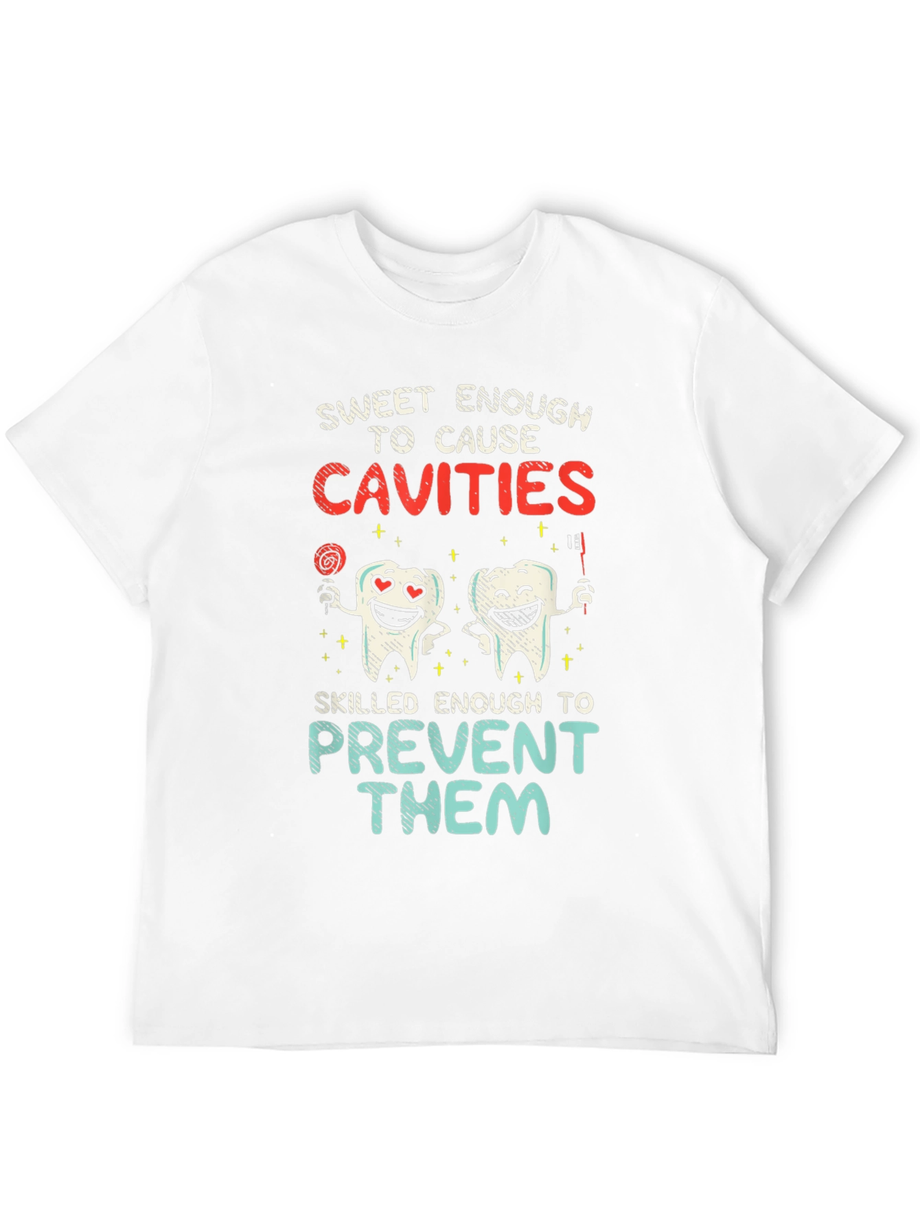 Sweet Enough to Cause Cavities T-Shirt