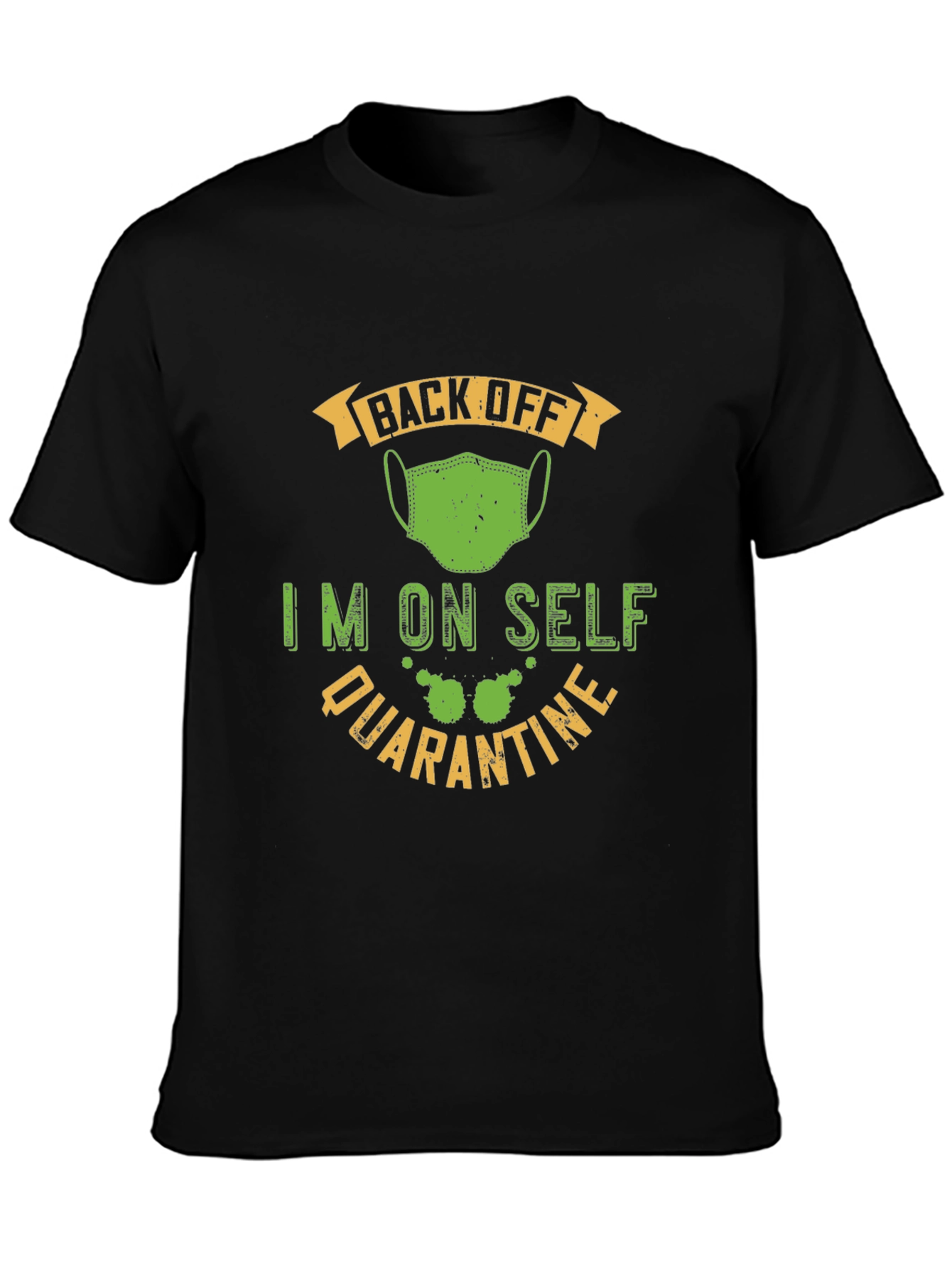 Funny Self Quarantine T-Shirt - Back Off Mask Tee