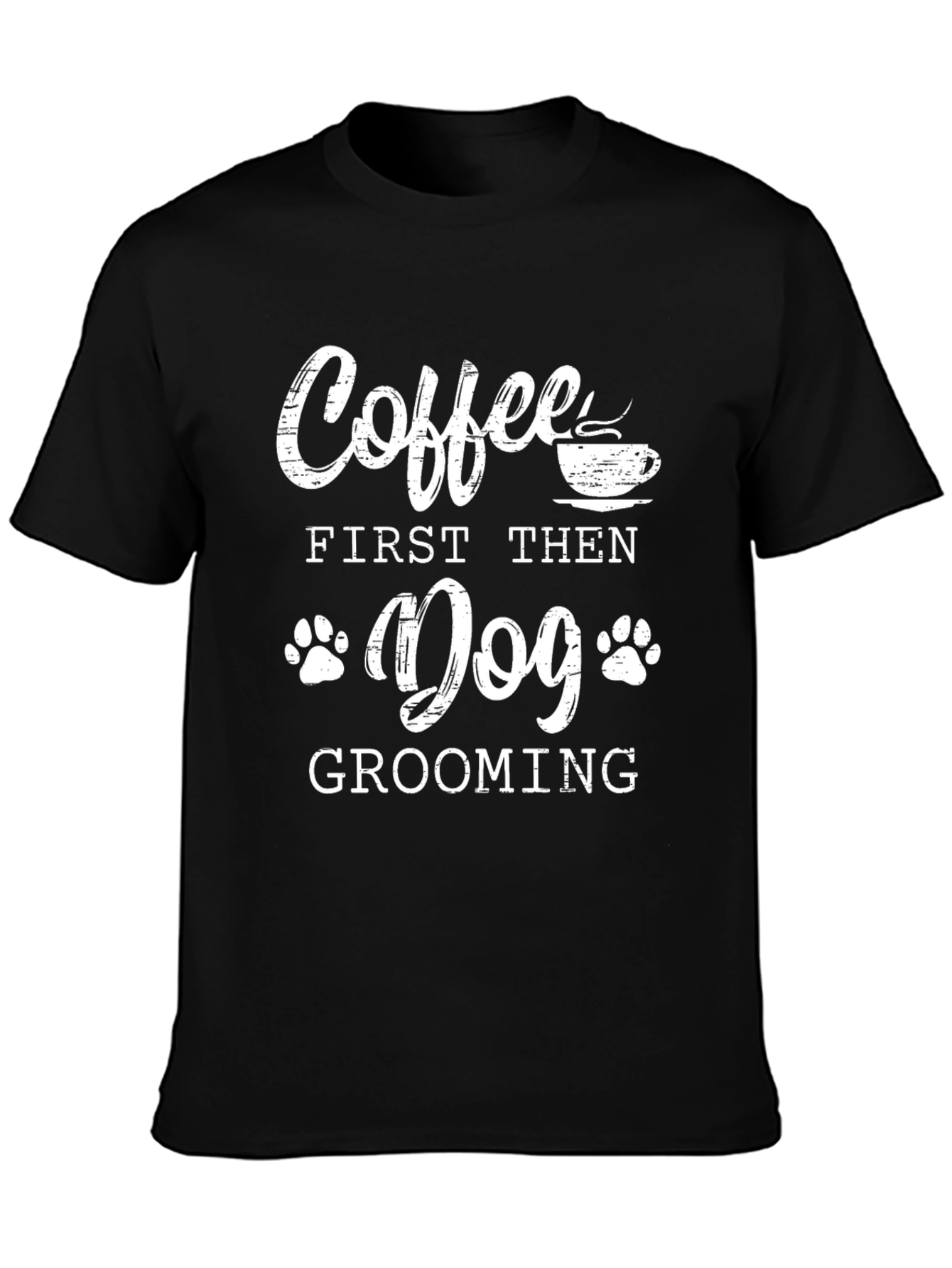 Coffee First Then Dog Grooming T-Shirt