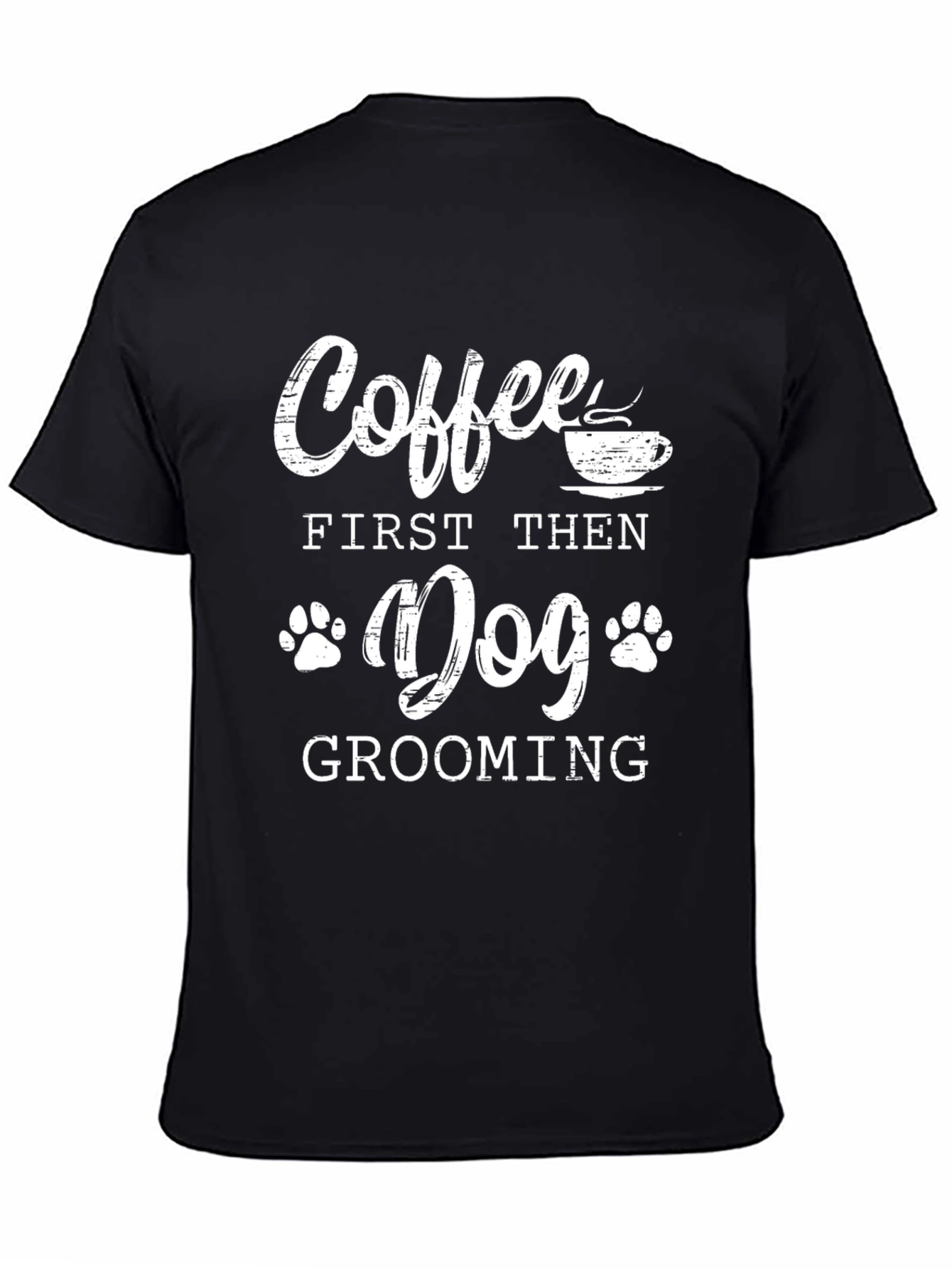 Coffee First Then Dog Grooming T-Shirt