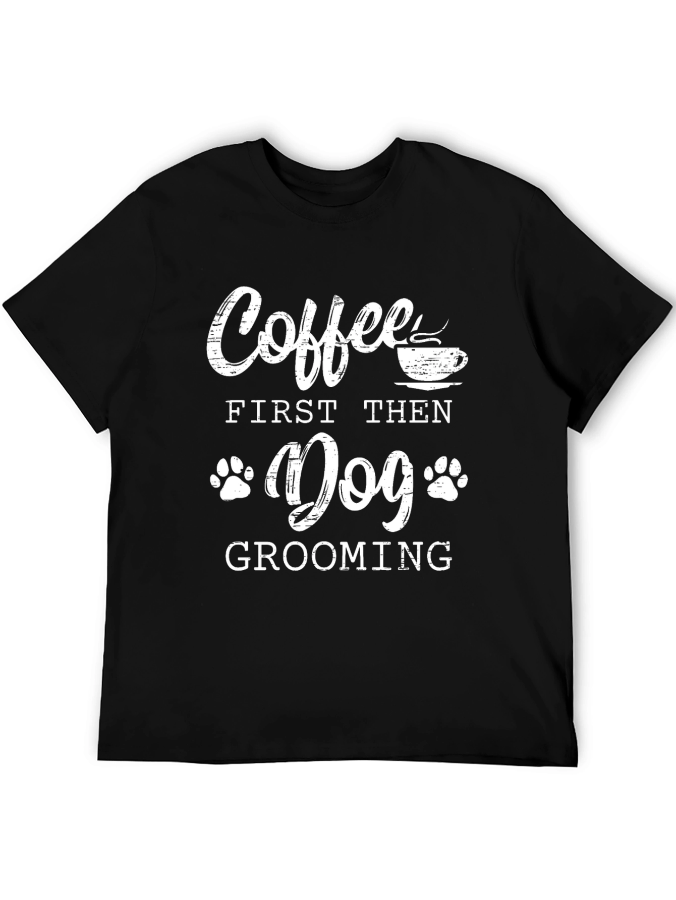 Coffee First Then Dog Grooming T-Shirt