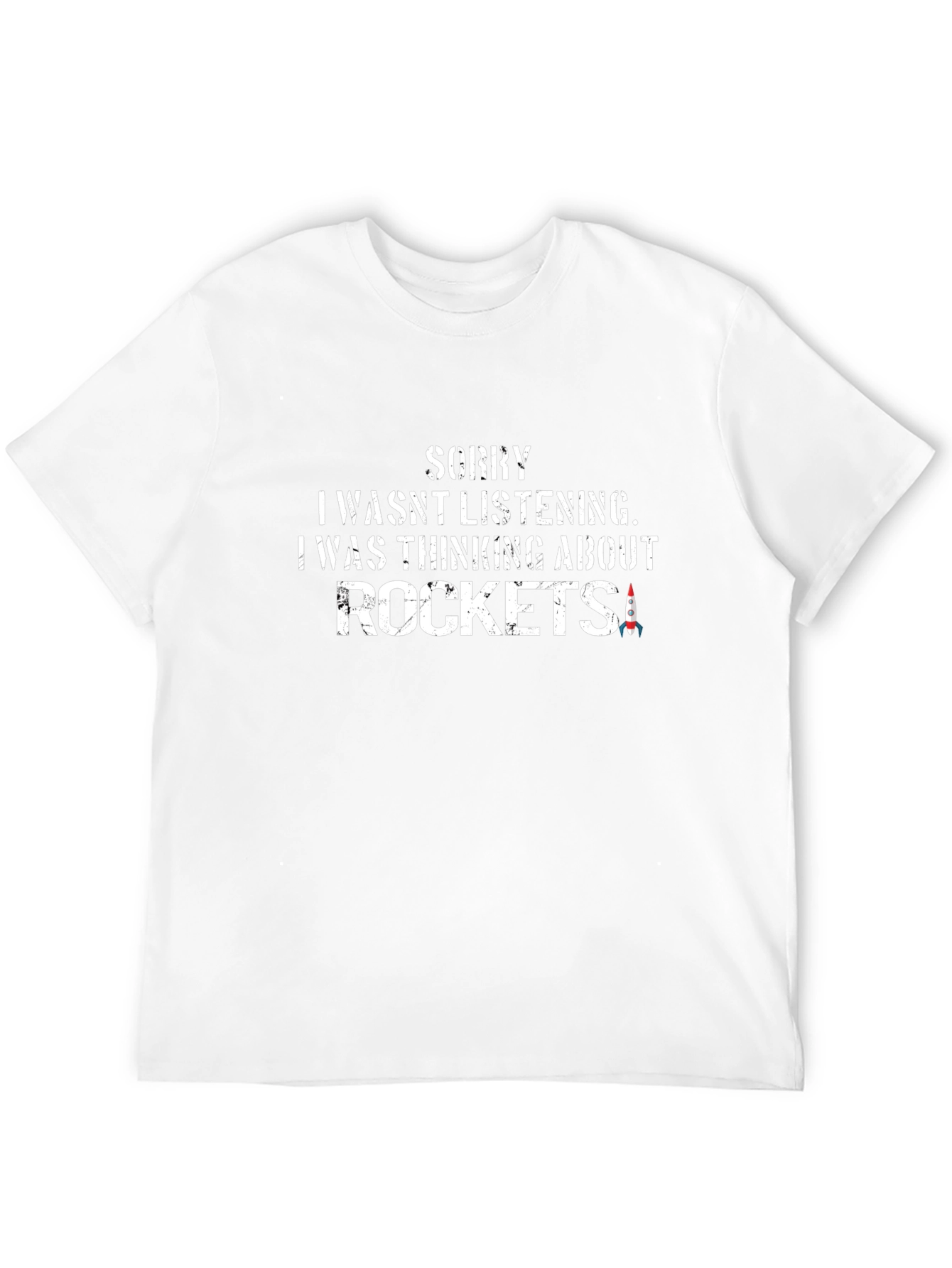 Sorry Rockets T-Shirt Funny Space Tee
