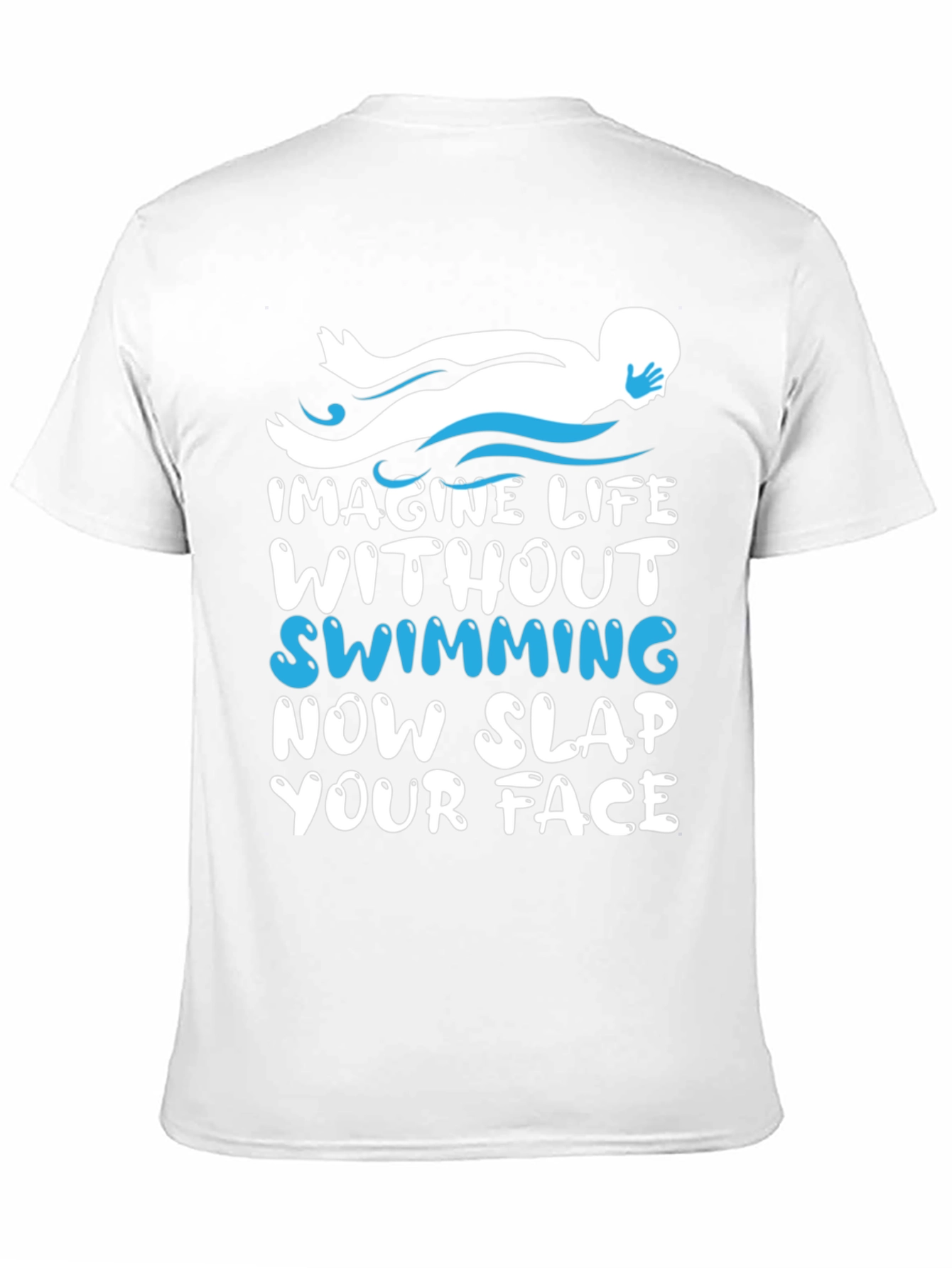 Imagine Life Without Swimming - Funny Swimmer T-Shirt