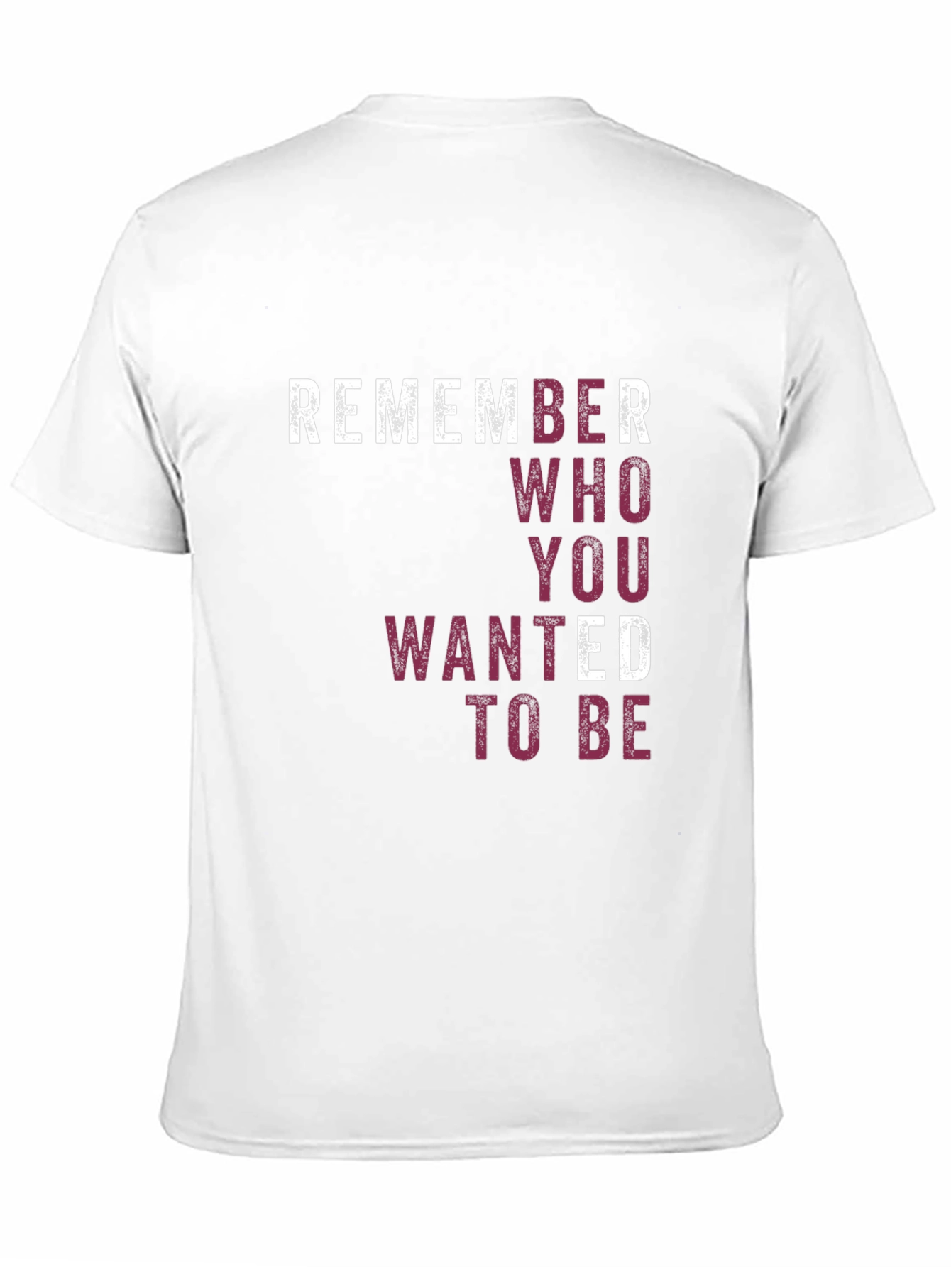 Remember Who You Wanted To Be T-Shirt