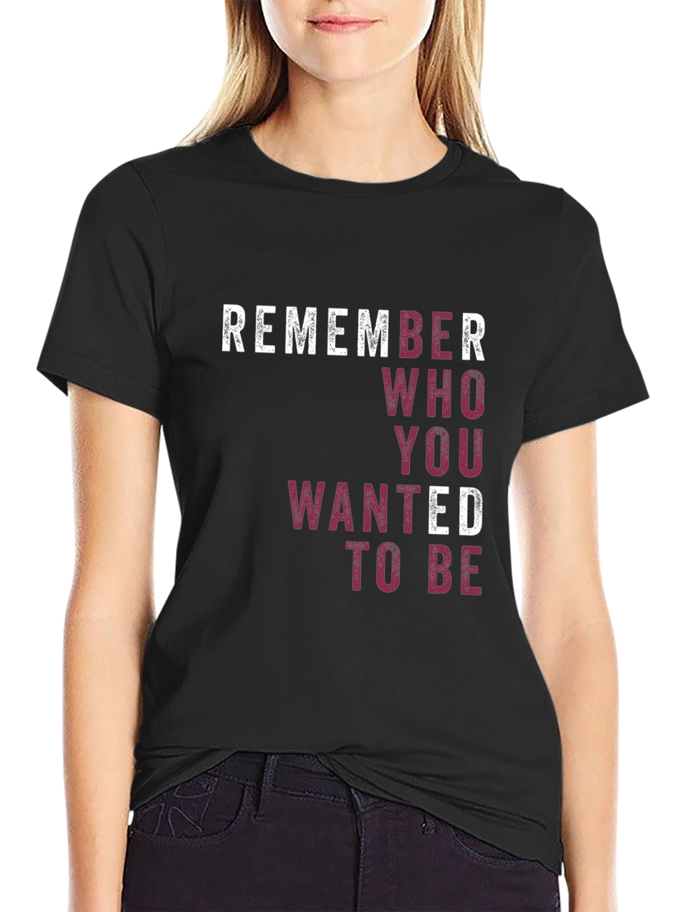 Remember Who You Wanted To Be T-Shirt