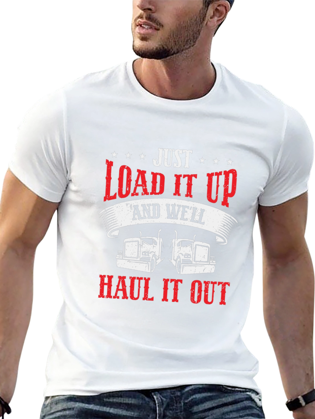 Load it Up & Haul it Out Trucker T-Shirt