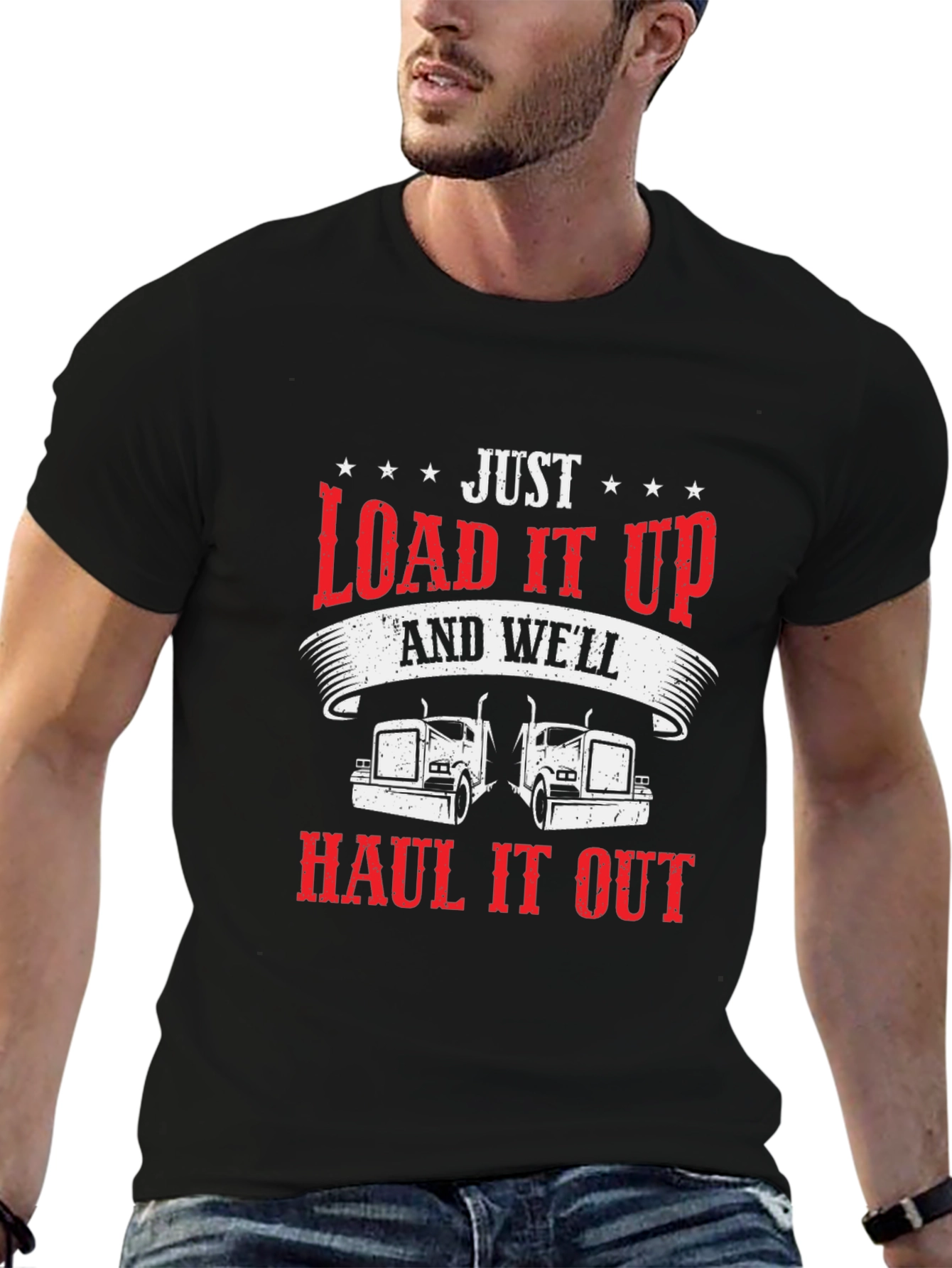 Load it Up & Haul it Out Trucker T-Shirt