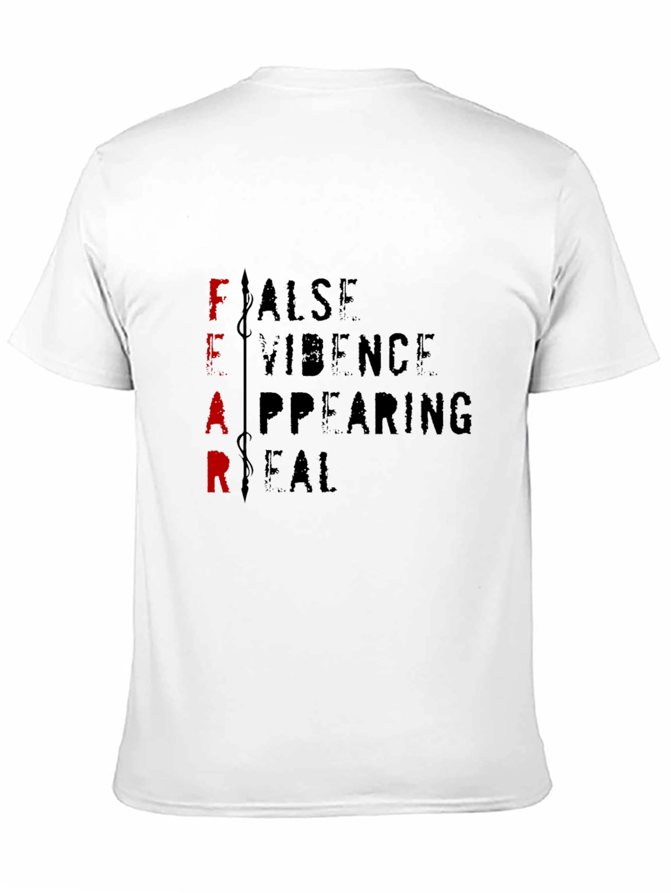 Fear Acronym T-Shirt - False Evidence Appearing Real