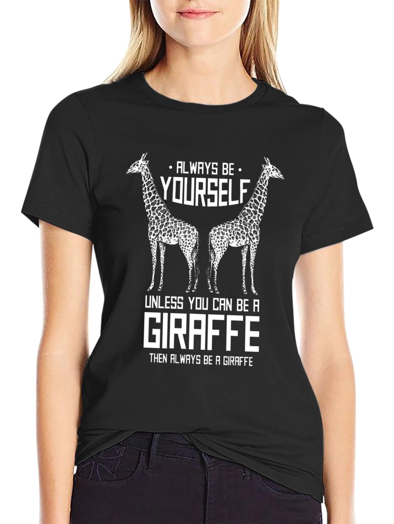 Always Be Yourself Giraffe Graphic T-Shirt