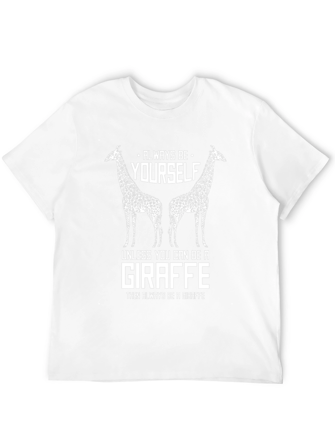 Always Be Yourself Giraffe Graphic T-Shirt