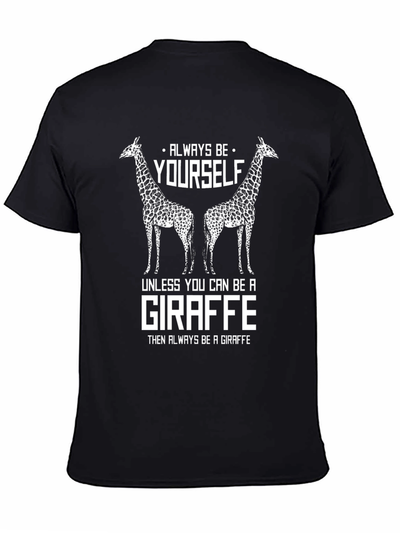 Always Be Yourself Giraffe Graphic T-Shirt