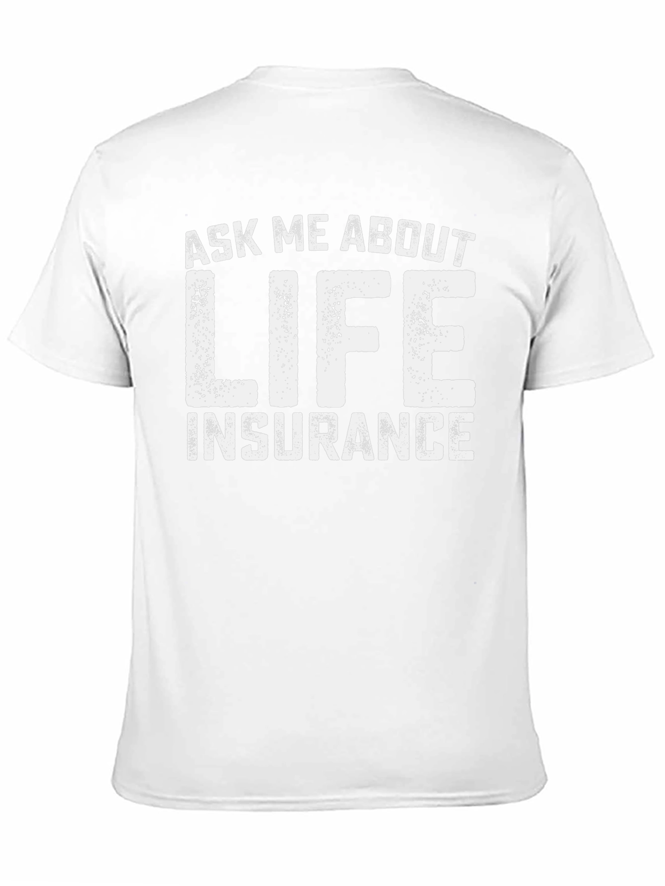 Ask Me About Life Insurance T-Shirt