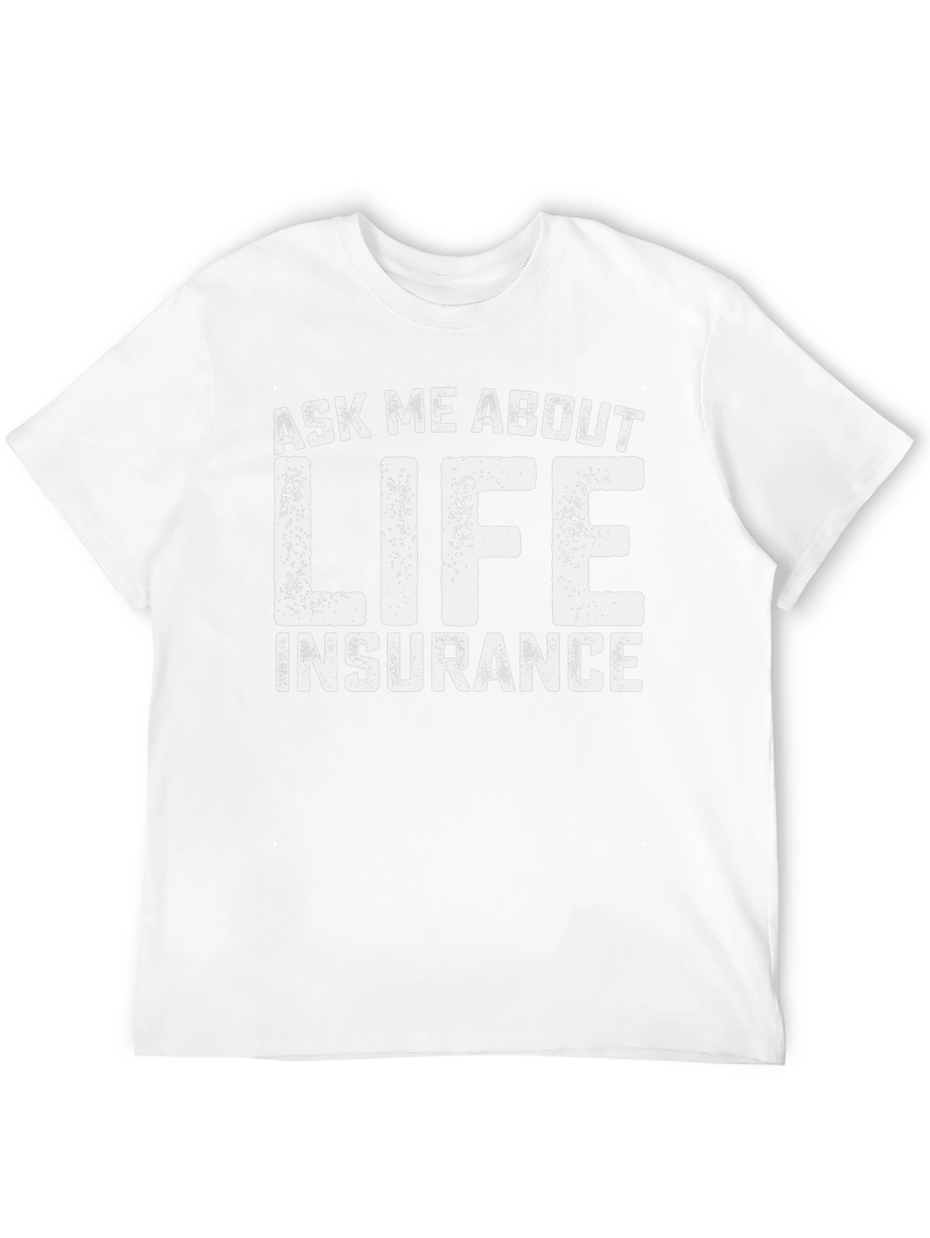 Ask Me About Life Insurance T-Shirt