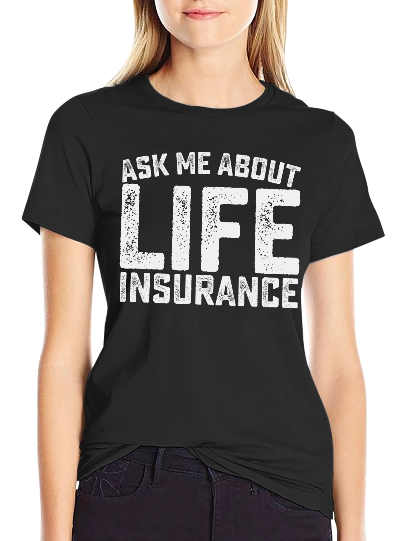 Ask Me About Life Insurance T-Shirt