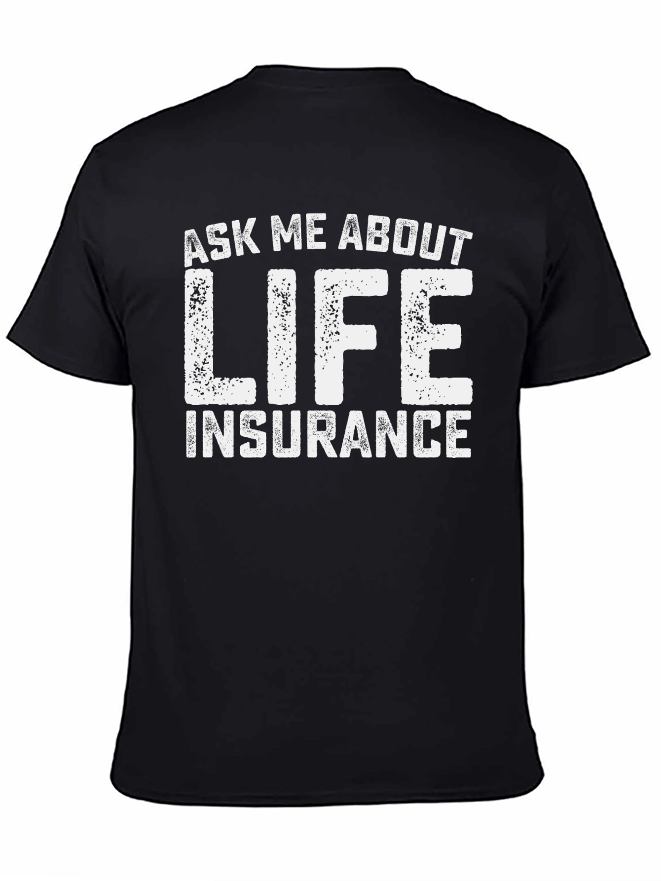 Ask Me About Life Insurance T-Shirt