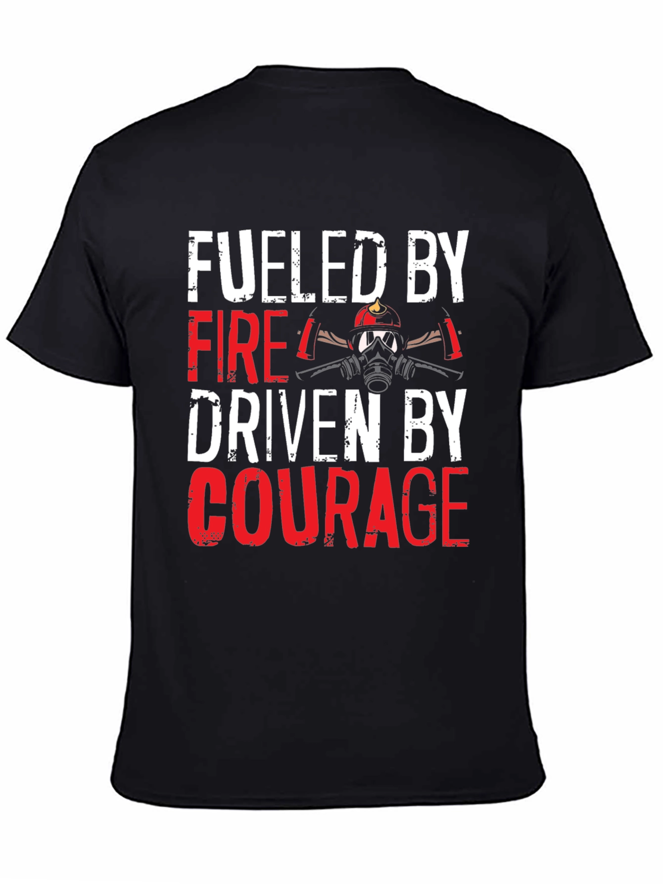 Fueled By Fire Driven By Courage T-Shirt