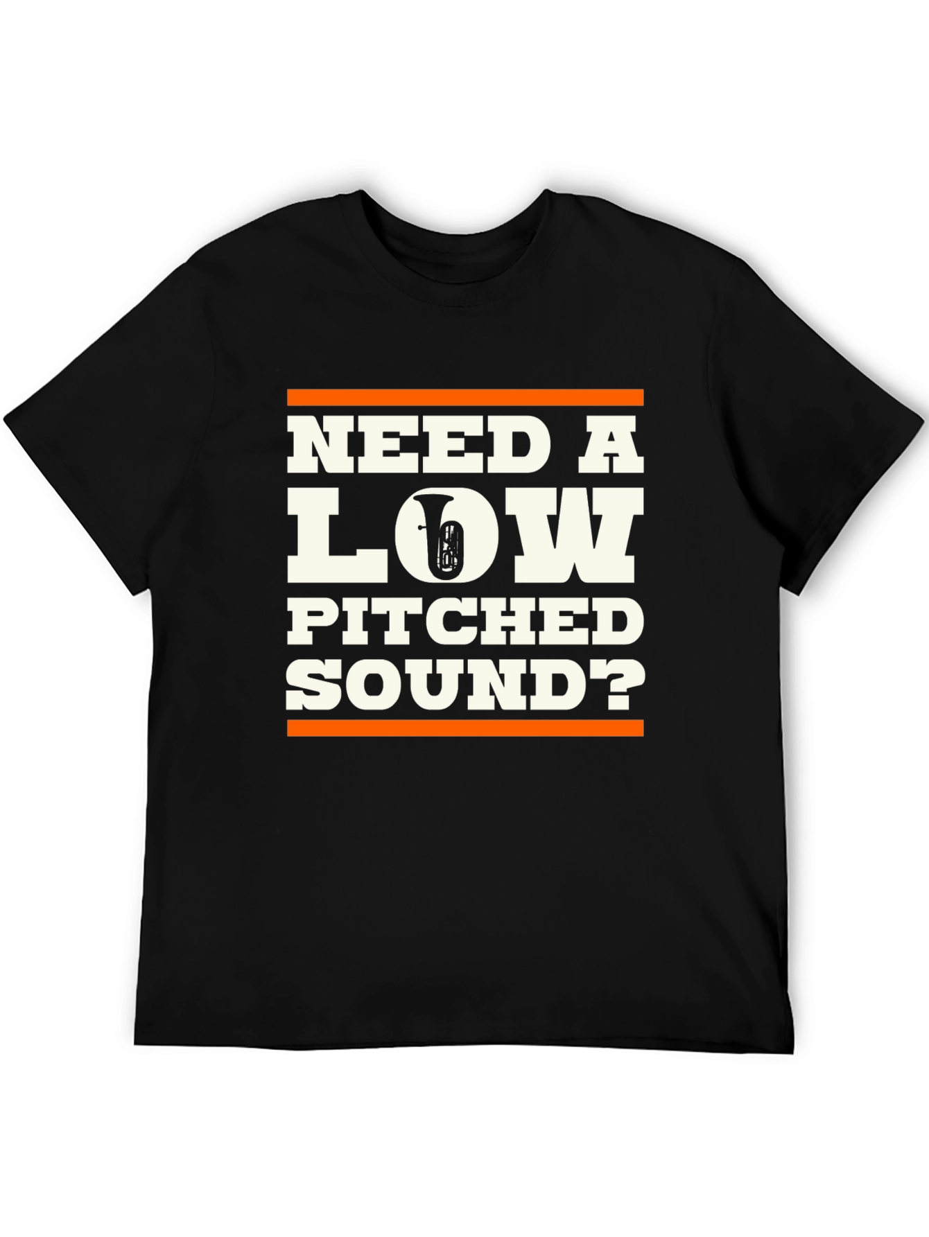 Need a Low Pitched Sound? Tuba Graphic T-Shirt