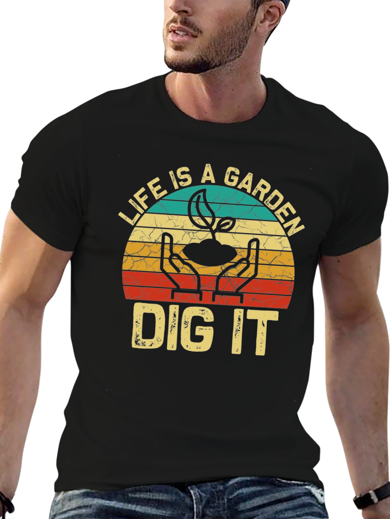 Life is a Garden Dig It T-Shirt