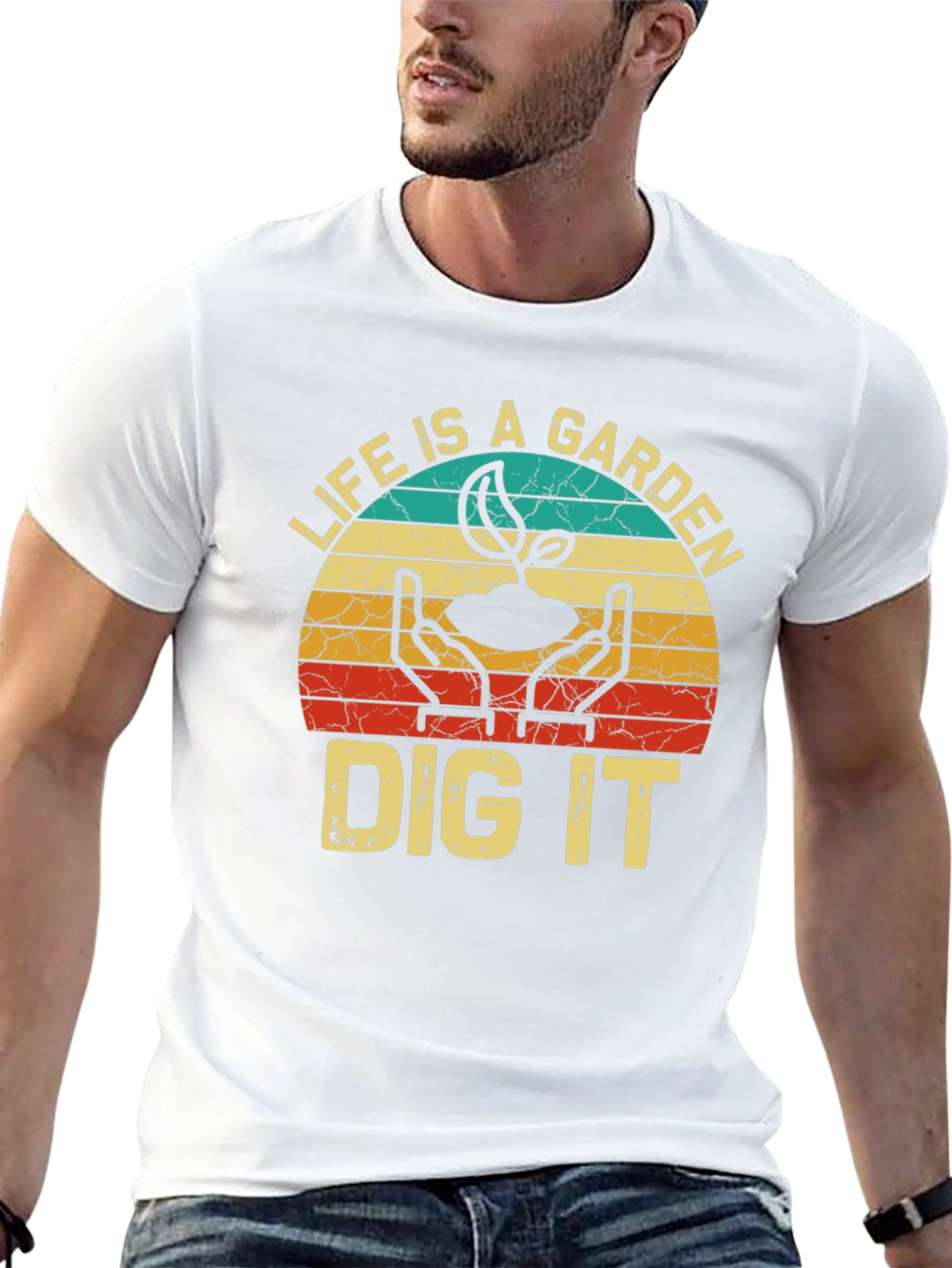 Life is a Garden Dig It T-Shirt