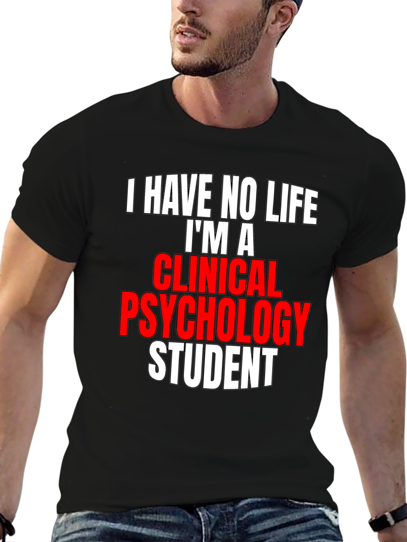 Clinical Psychology Student T-Shirt - Funny Saying