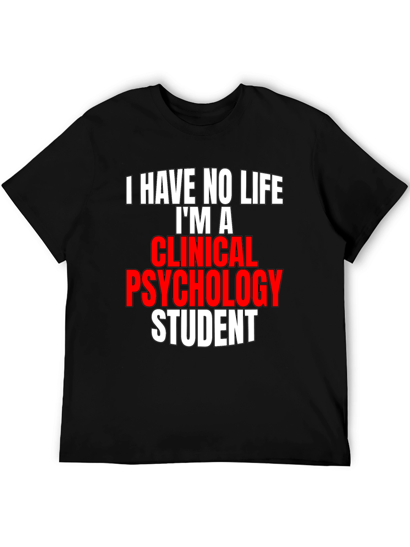 Clinical Psychology Student T-Shirt - Funny Saying