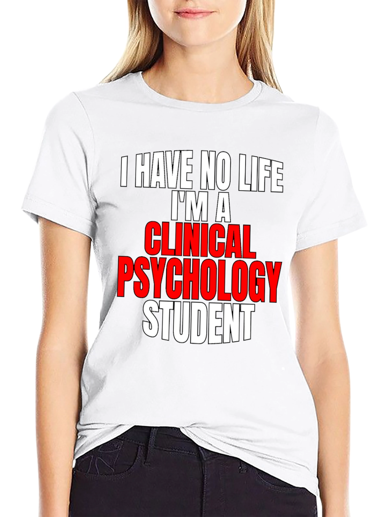Clinical Psychology Student T-Shirt - Funny Saying
