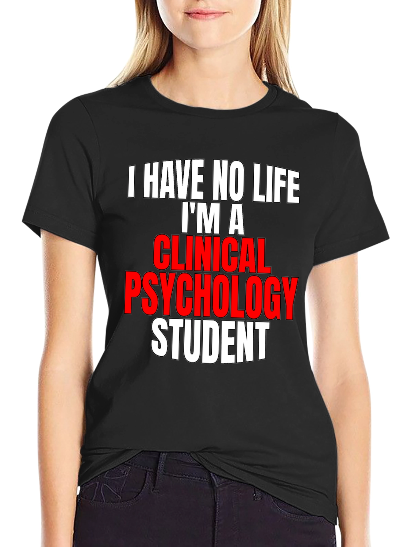 Clinical Psychology Student T-Shirt - Funny Saying