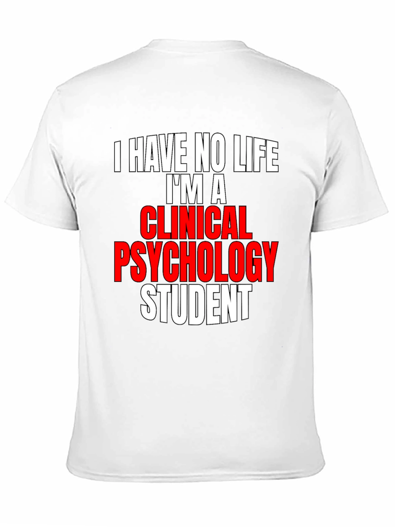 Clinical Psychology Student T-Shirt - Funny Saying